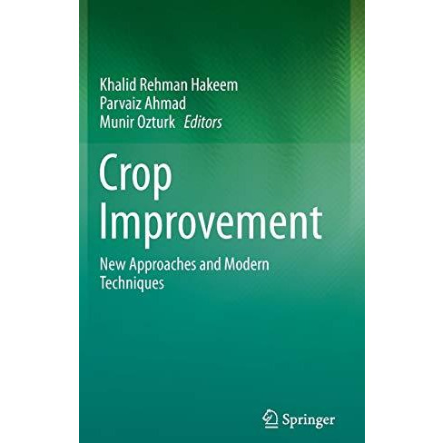 Crop Improvement: New Approaches and Modern Techniques [Hardcover]