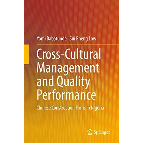 Cross-Cultural Management and Quality Performance: Chinese Construction Firms in [Hardcover]