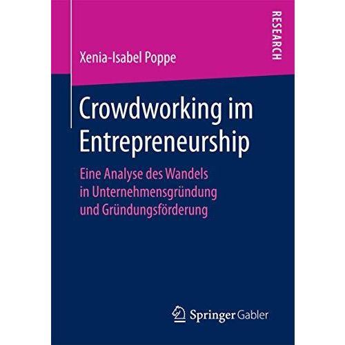 Crowdworking im Entrepreneurship: Eine Analyse des Wandels in Unternehmensgr?ndu [Paperback]