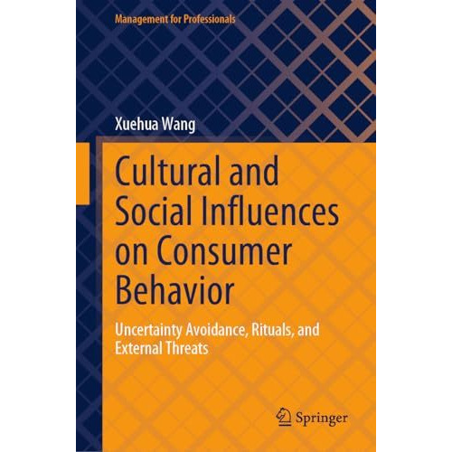 Cultural and Social Influences on Consumer Behavior: Uncertainty Avoidance, Ritu [Hardcover]