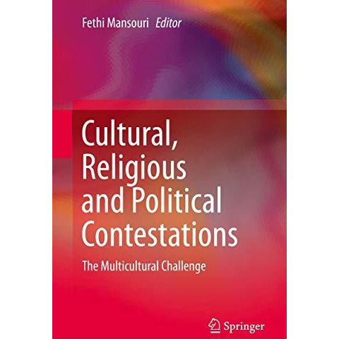 Cultural, Religious and Political Contestations: The Multicultural Challenge [Hardcover]