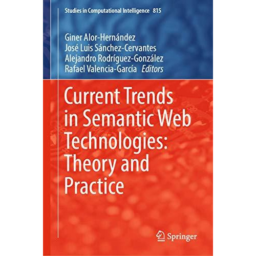 Current Trends in Semantic Web Technologies: Theory and Practice [Hardcover]