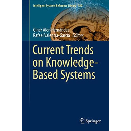 Current Trends on Knowledge-Based Systems [Hardcover]