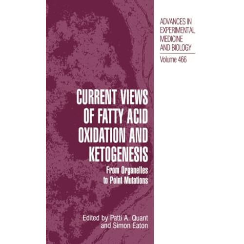 Current Views of Fatty Acid Oxidation and Ketogenesis: From Organelles to Point  [Paperback]