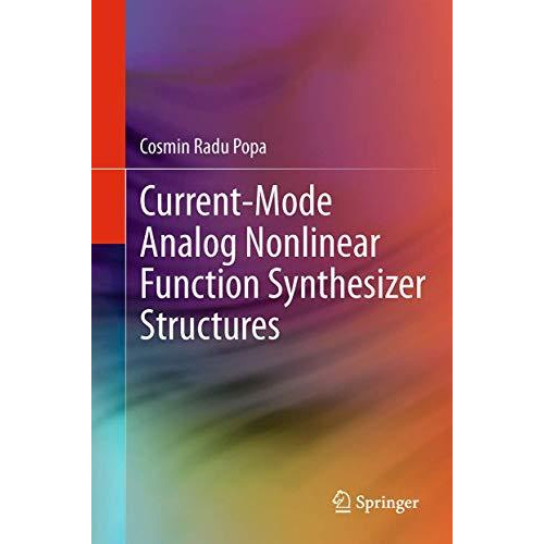 Current-Mode Analog Nonlinear Function Synthesizer Structures [Paperback]