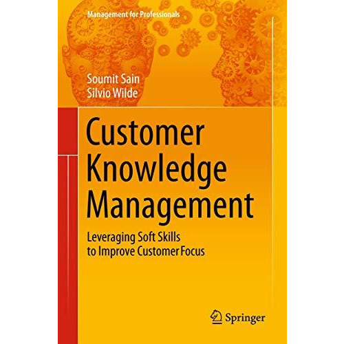 Customer Knowledge Management: Leveraging Soft Skills to Improve Customer Focus [Hardcover]