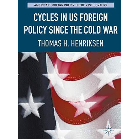 Cycles in US Foreign Policy since the Cold War [Hardcover]