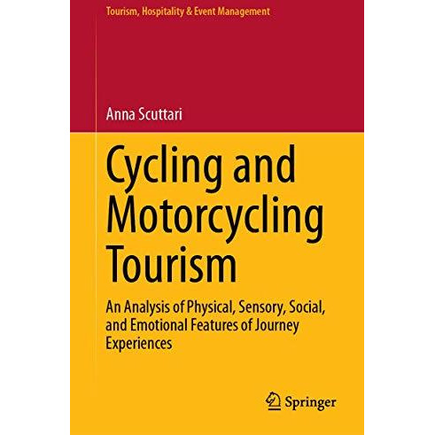 Cycling and Motorcycling Tourism: An Analysis of Physical, Sensory, Social, and  [Hardcover]