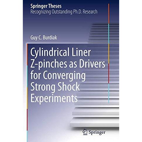 Cylindrical Liner Z-pinches as Drivers for Converging Strong Shock Experiments [Paperback]