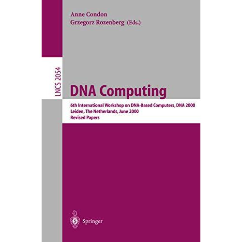 DNA Computing: 6th International Workshop on DNA-Based Computers, DNA 2000, Leid [Paperback]