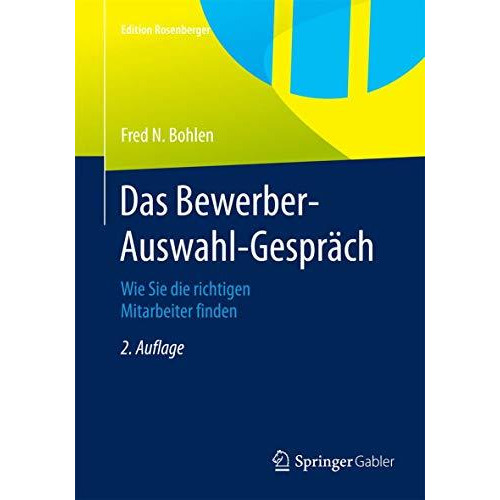 Das Bewerber-Auswahl-Gespr?ch: Wie Sie die richtigen Mitarbeiter finden [Paperback]