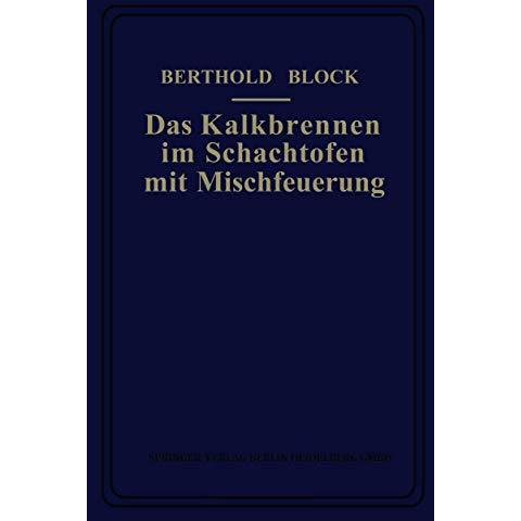 Das Kalkbrennen im Schachtofen mit Mischfeuerung [Paperback]