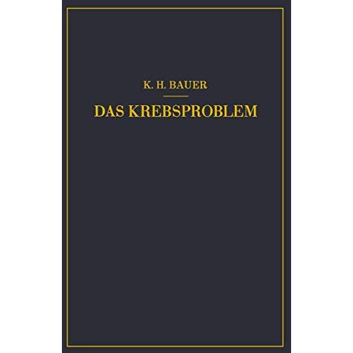 Das Krebsproblem: Einf?hrung in die Allgemeine Geschwulstlehre [Paperback]