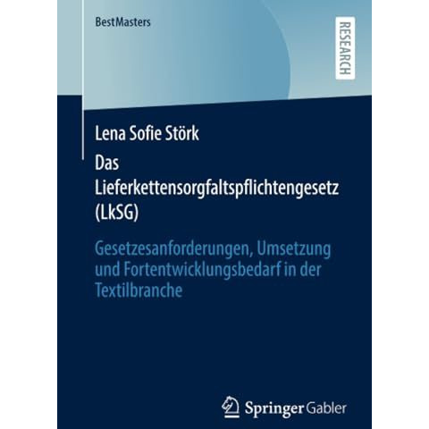 Das Lieferkettensorgfaltspflichtengesetz (LkSG): Gesetzesanforderungen, Umsetzun [Paperback]