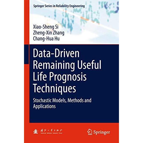 Data-Driven Remaining Useful Life Prognosis Techniques: Stochastic Models, Metho [Hardcover]