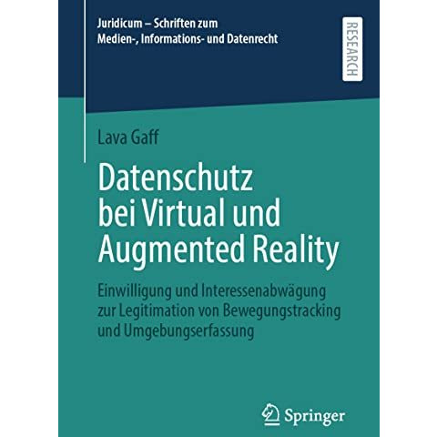 Datenschutz bei Virtual und Augmented Reality: Einwilligung und Interessenabw?gu [Paperback]