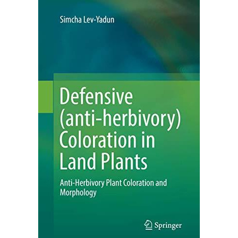 Defensive (anti-herbivory) Coloration in Land Plants [Paperback]