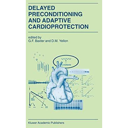 Delayed Preconditioning and Adaptive Cardioprotection [Paperback]