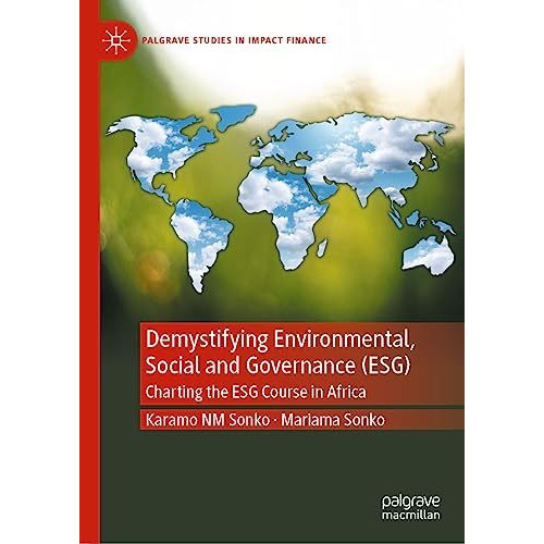 Demystifying Environmental, Social and Governance (ESG): Charting the ESG Course [Hardcover]