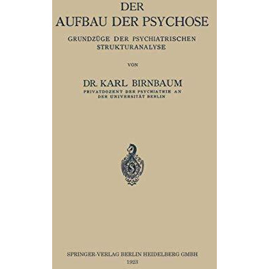 Der Aufbau der Psychose: Grundz?ge der Psychiatrischen Strukturanalyse [Paperback]