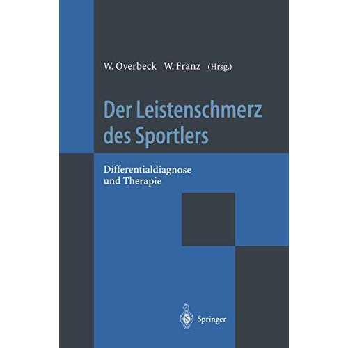 Der Leistenschmerz des Sportlers: Differentialdiagnose und Therapie [Paperback]