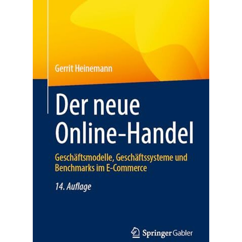 Der neue Online-Handel: Gesch?ftsmodelle, Gesch?ftssysteme und Benchmarks im E-C [Paperback]