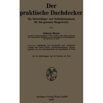 Der praktische Dachdecker: Ein Nachschlage- und Kalkulationsbuch f?r das gesamte [Paperback]