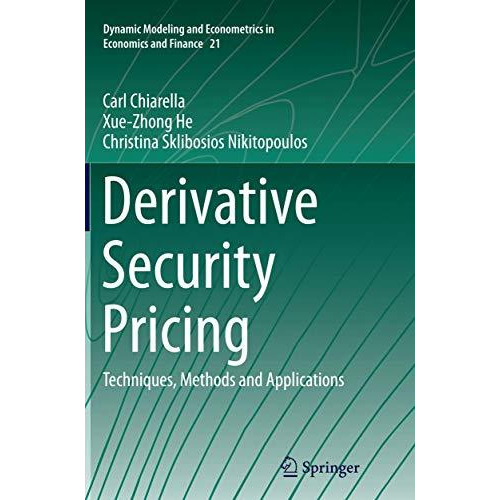 Derivative Security Pricing: Techniques, Methods and Applications [Paperback]