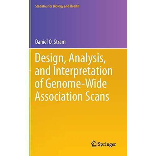 Design, Analysis, and Interpretation of Genome-Wide Association Scans [Hardcover]