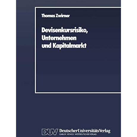 Devisenkursrisiko, Unternehmen und Kapitalmarkt: Ein arbitragetheoretischer Beit [Paperback]