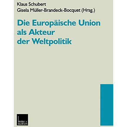 Die Europ?ische Union als Akteur der Weltpolitik [Paperback]