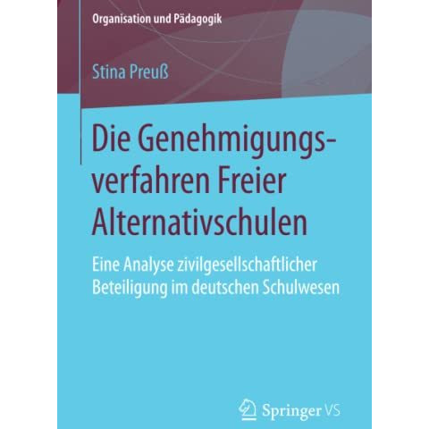 Die Genehmigungsverfahren Freier Alternativschulen: Eine Analyse zivilgesellscha [Paperback]