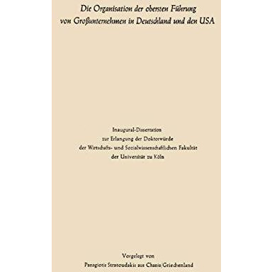 Die Organisation der obersten F?hrung von Gro?unternehmen in Deutschland und den [Paperback]