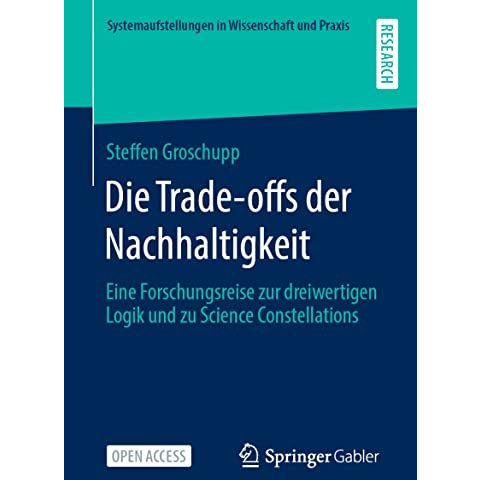 Die Trade-offs der Nachhaltigkeit: Eine Forschungsreise zur dreiwertigen Logik u [Paperback]