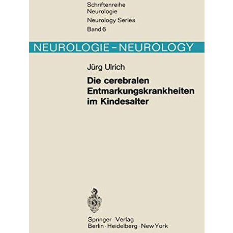 Die cerebralen Entmarkungskrankheiten im Kindesalter: Diffuse Hirnsklerosen [Paperback]