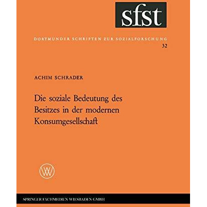 Die soziale Bedeutung des Besitzes in der modernen Konsumgesellschaft: Folgerung [Paperback]