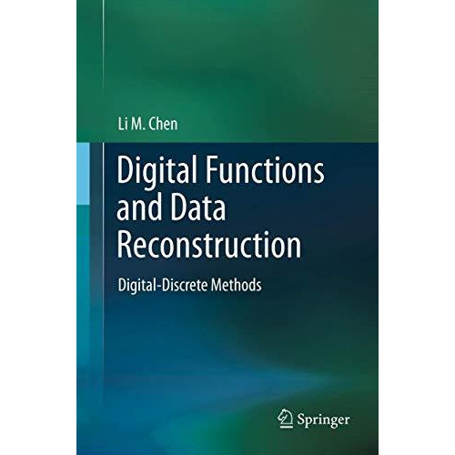 Digital Functions and Data Reconstruction: Digital-Discrete Methods [Hardcover]