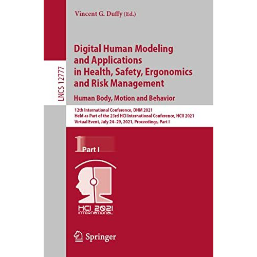 Digital Human Modeling and Applications in Health, Safety, Ergonomics and Risk M [Paperback]