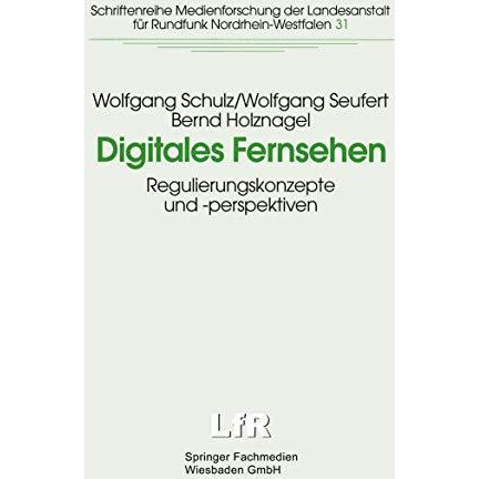 Digitales Fernsehen: Regulierungskonzepte und -perspektiven [Paperback]