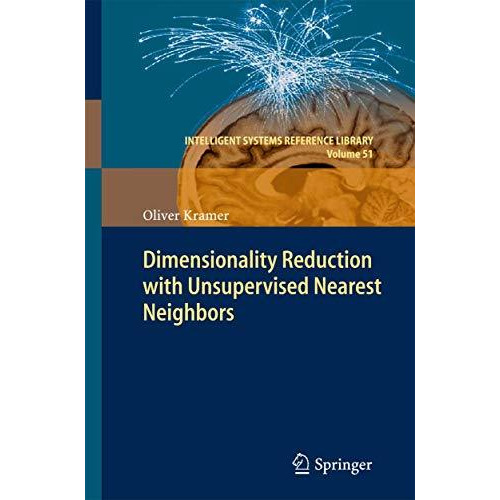 Dimensionality Reduction with Unsupervised Nearest Neighbors [Hardcover]