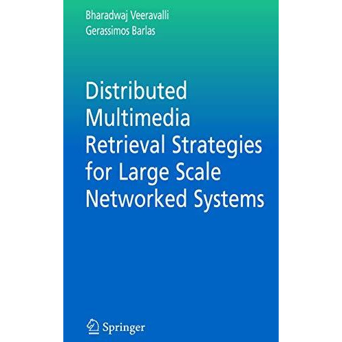 Distributed Multimedia Retrieval Strategies for Large Scale Networked Systems [Paperback]