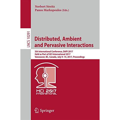 Distributed, Ambient and Pervasive Interactions: 5th International Conference, D [Paperback]