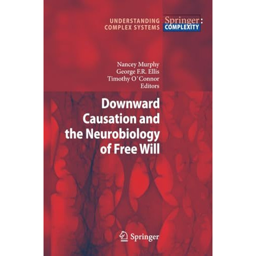 Downward Causation and the Neurobiology of Free Will [Paperback]