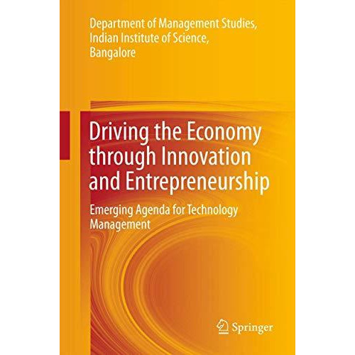 Driving the Economy through Innovation and Entrepreneurship: Emerging Agenda for [Hardcover]