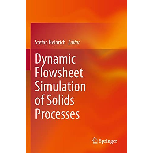 Dynamic Flowsheet Simulation of Solids Processes [Paperback]