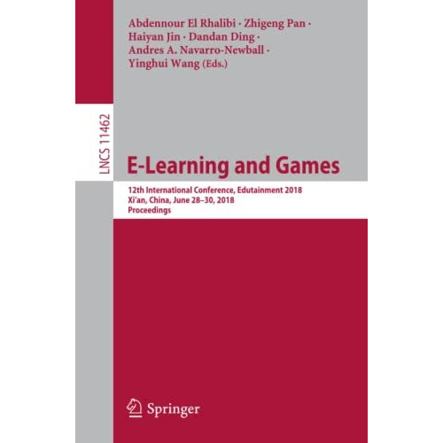 E-Learning and Games: 12th International Conference, Edutainment 2018, Xi'an, Ch [Paperback]