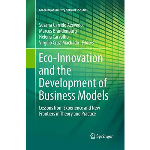 Eco-Innovation and the Development of Business Models: Lessons from Experience a [Paperback]