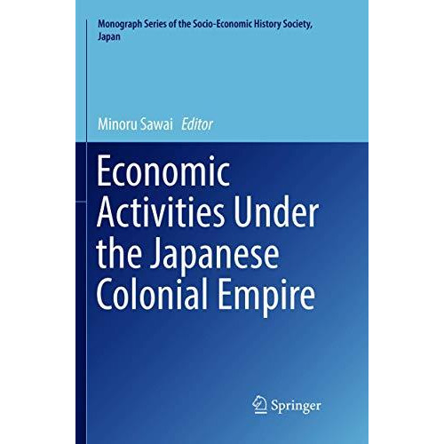 Economic Activities Under the Japanese Colonial Empire [Paperback]