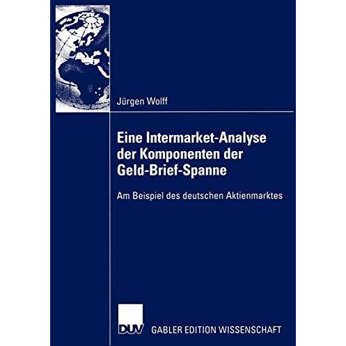 Eine Intermarket-Analyse der Komponenten der Geld-Brief-Spanne: Am Beispiel des  [Paperback]