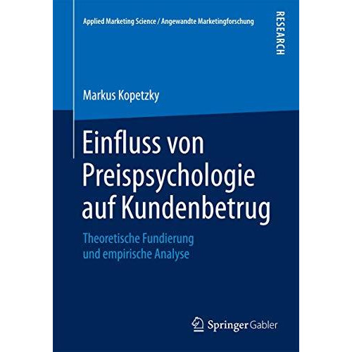 Einfluss von Preispsychologie auf Kundenbetrug: Theoretische Fundierung und empi [Paperback]